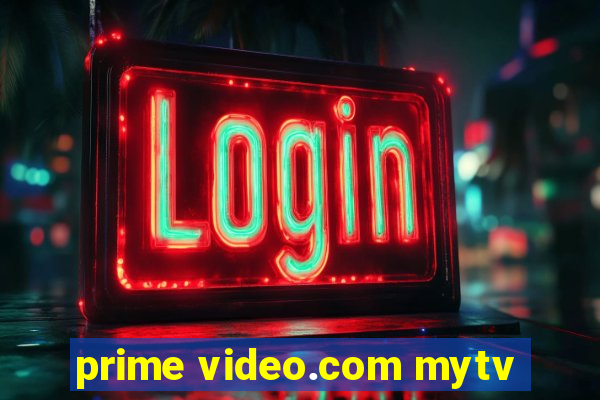 prime video.com mytv